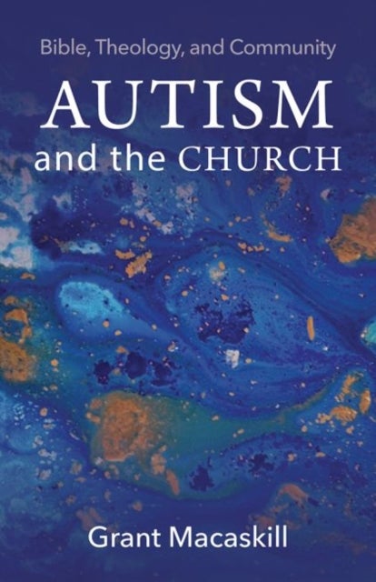 Autism and the Church - Bible, Theology, and Community