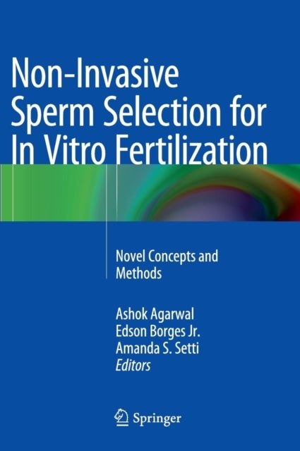 Non-Invasive Sperm Selection for In Vitro Fertilization - Novel Concepts and Methods