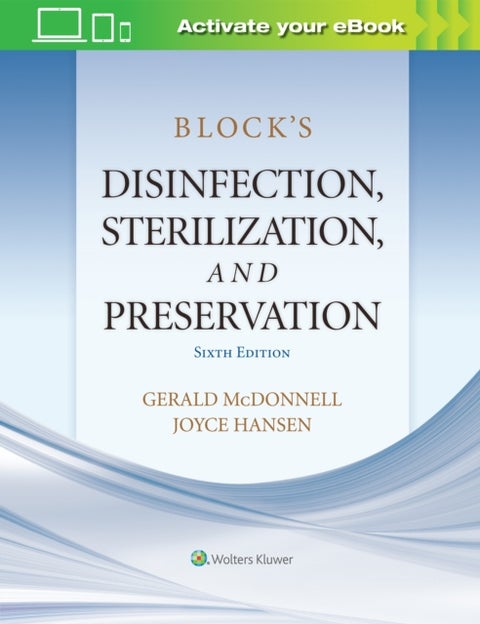 Block¿s Disinfection, Sterilization, and Preservation