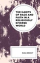 Habits of Race and Faith in a Religiously Diverse World