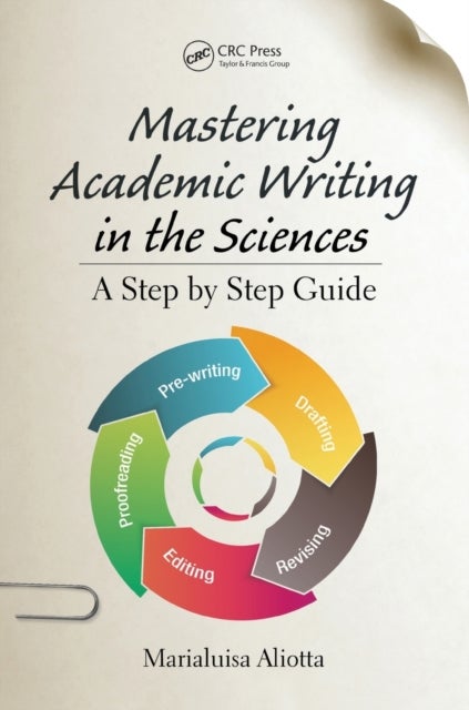 Mastering Academic Writing in the Sciences - A Step-by-Step Guide