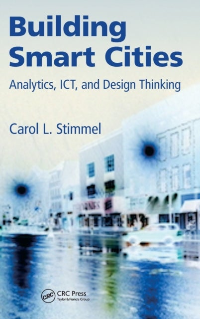Building Smart Cities - Analytics, ICT, and Design Thinking