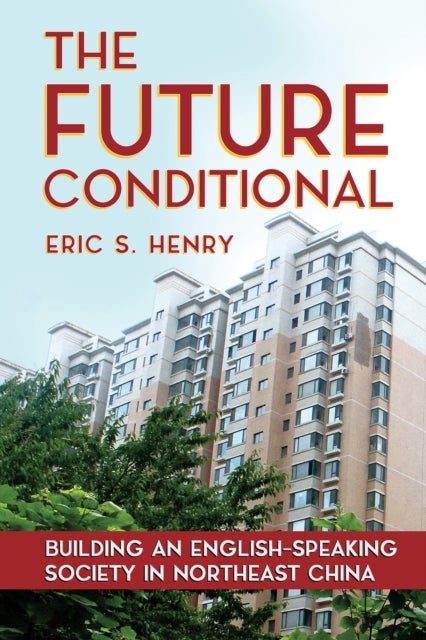 The Future Conditional - Building an English-Speaking Society in Northeast China