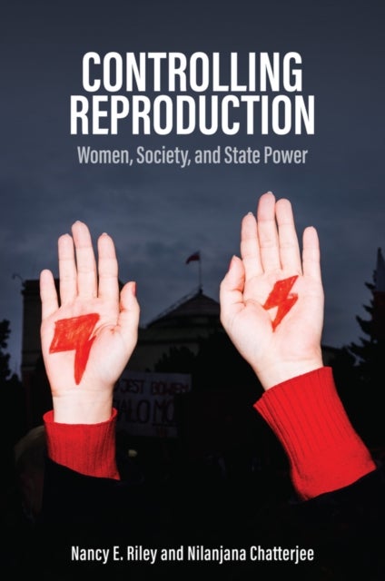 Controlling Reproduction – Women, Society, and State Power - Women, Society, and State Power