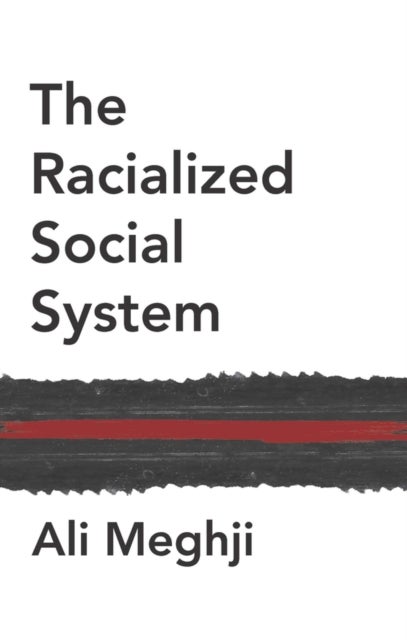 The Racialized Social System: Critical Race Theory  as Social Theory - Critical Race Theory as Social Theory