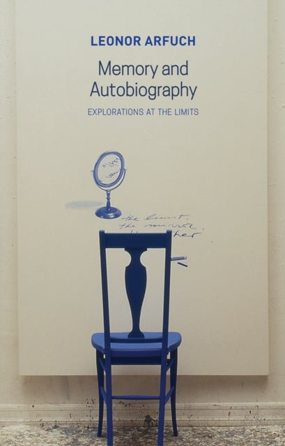 Memory and Autobiography - Explorations at the Limits