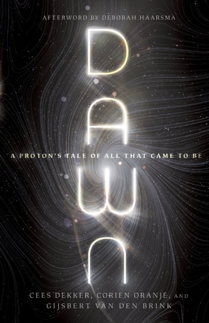 Dawn – A Proton`s Tale of All That Came to Be