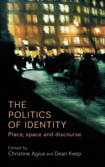 The Politics of Identity - Place, Space and Discourse