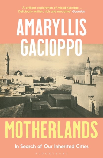 Motherlands - In Search of Our Inherited Cities