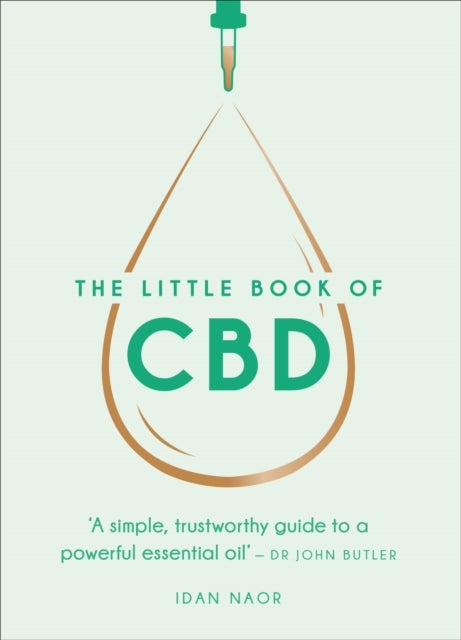 The Little Book of CBD - A simple, trustworthy guide to a powerful essential oil