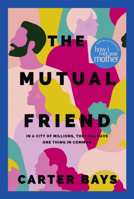 Mutual Friend - the unmissable debut novel from the co-creator of How I Met Your Mother