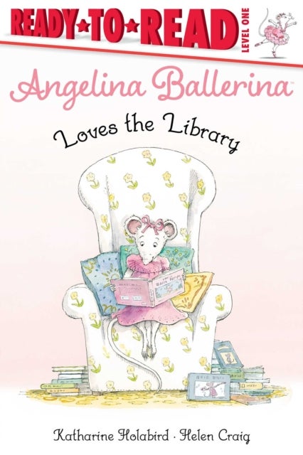 Angelina Ballerina Loves the Library - Ready-to-Read Level 1
