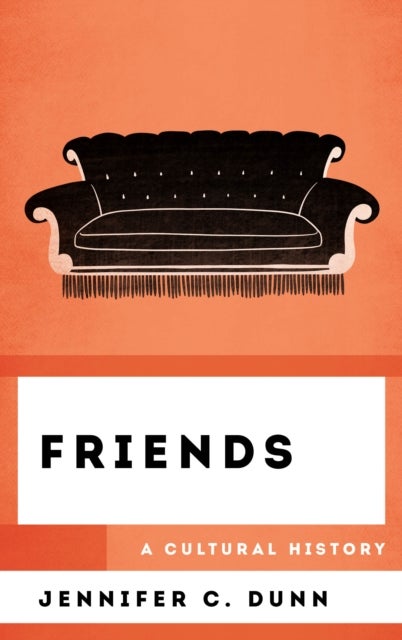 Friends - A Cultural History