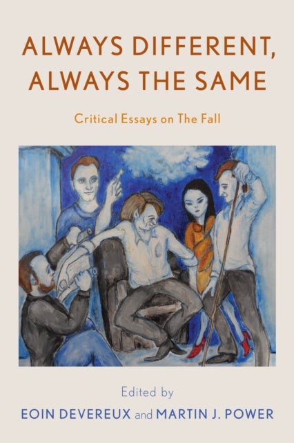 Always Different, Always the Same - Critical Essays on The Fall