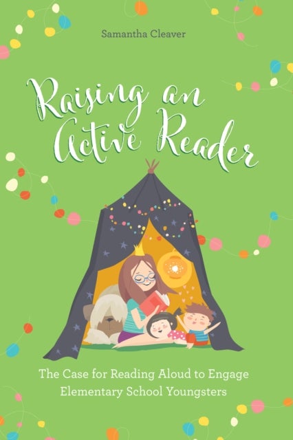 Raising an Active Reader - The Case for Reading Aloud to Engage Elementary School Youngsters