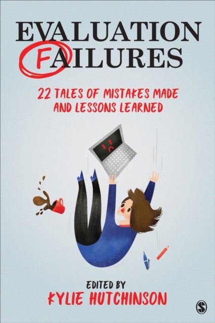 Evaluation Failures - 22 Tales of Mistakes Made and Lessons Learned