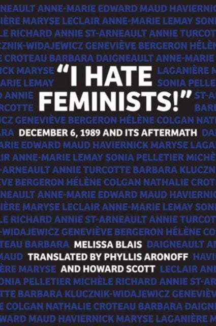 "I Hate Feminists!" - December 6, 1989 and its Aftermath