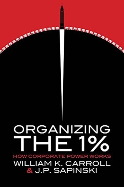 Organizing the 1% - How Corporate Power Works