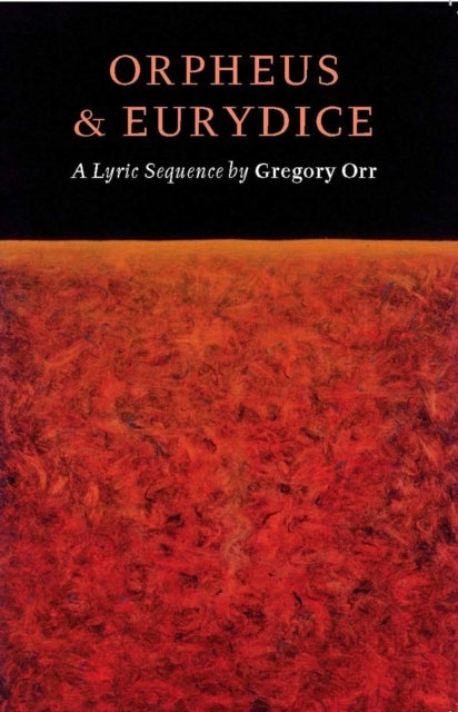 Orpheus & Eurydice - A Lyric Sequence