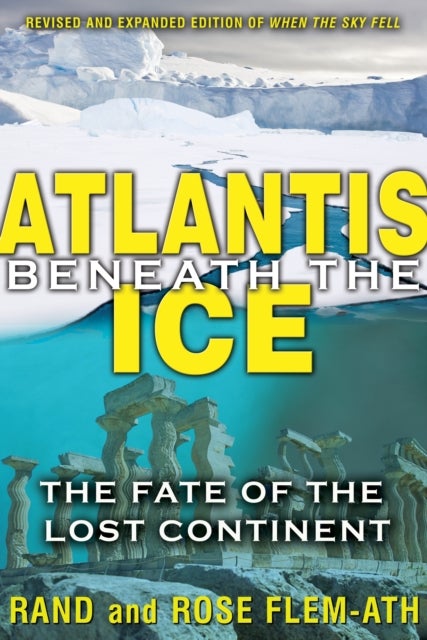 Atlantis beneath the Ice - The Fate of the Lost Continent