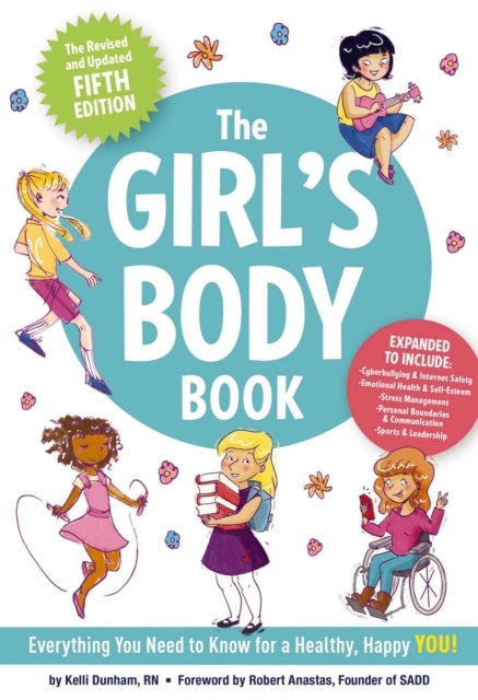 The Girl's Body Book (Fifth Edition) - Everything You Need to Know for a Healthy, Happy YOU!