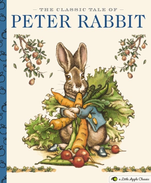 The Classic Tale of Peter Rabbit - A Little Apple Classic