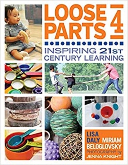Loose Parts 4 - Inspiring 21st Century Learning