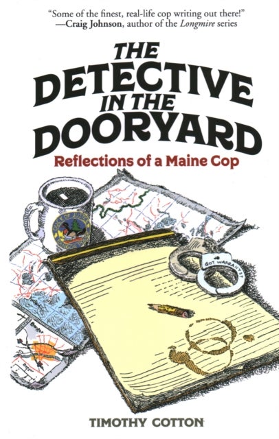 Detective in the Dooryard - Reflections of a Maine Cop