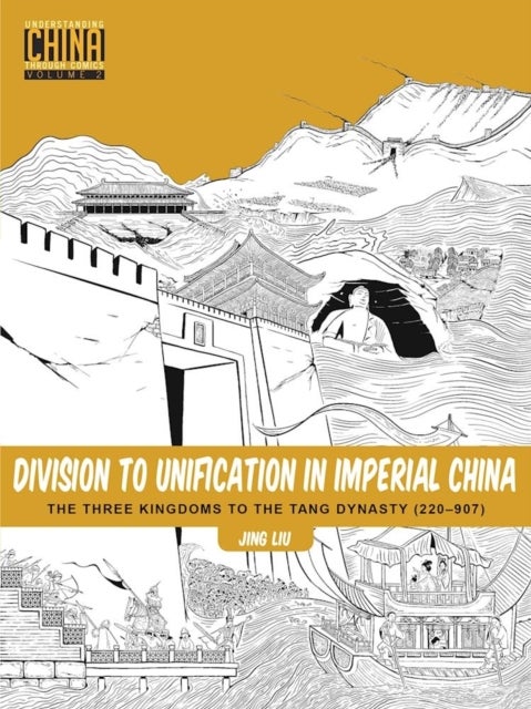 Division to Unification in Imperial China - The Three Kingdoms to the Tang Dynasty (220?907)