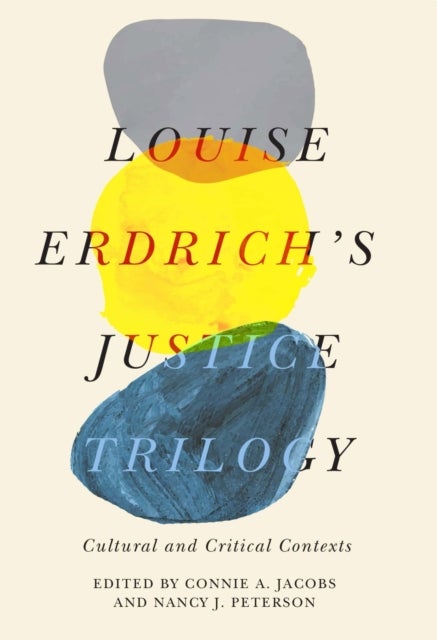 Louise Erdrich`s Justice Trilogy – Cultural and Critical Contexts - Cultural and Critical Contexts