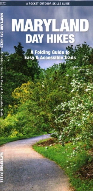 Maryland Day Hikes - A Folding Guide to Easy & Accessible Day Trails