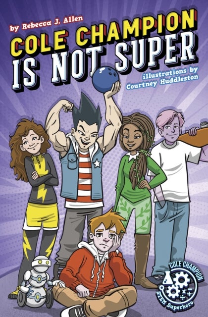 Cole Champion Is Not Super: Book 1 - Book 1