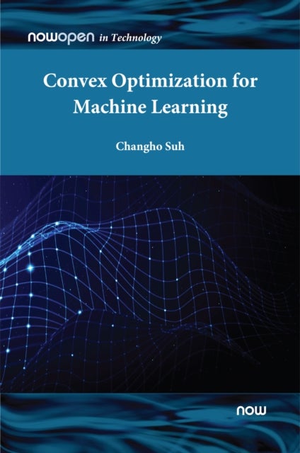Convex Optimization for Machine Learning