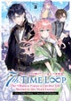7th Time Loop: The Villainess Enjoys a Carefree Life Married to Her Worst Enemy! (Light Novel) Vol.
