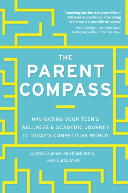 The Parent Compass - Navigating Your Teen's Wellness and Academic Journey in Today's Competitive World