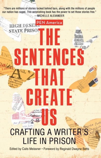 The Sentences That Create Us - Crafting A Writer’s Life in Prison