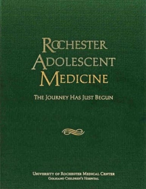 Rochester Adolescent Medicine – The Journey Has Just Begun - The Journey Has Just Begun