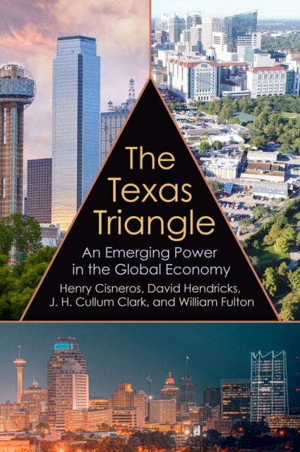 The Texas Triangle - An Emerging Power in the Global Economy