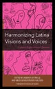 Harmonizing Latina Visions and Voices