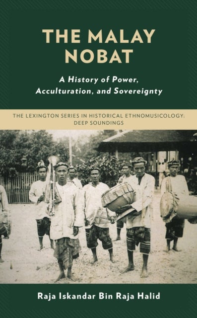Malay Nobat - A History of Power, Acculturation, and Sovereignty