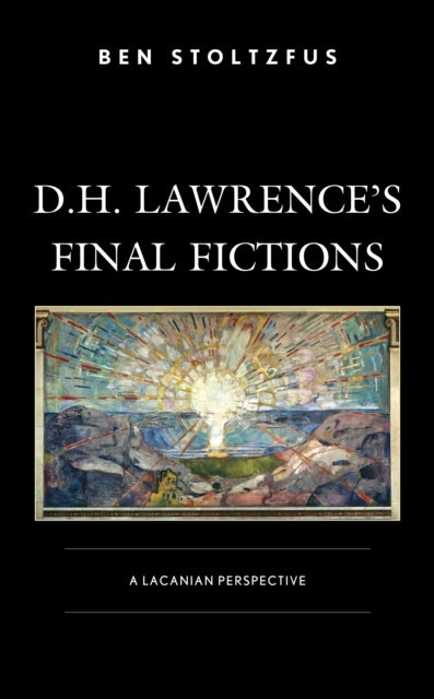 D.H. Lawrence’s Final Fictions - A Lacanian Perspective