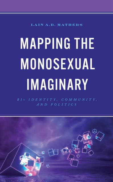 Mapping the Monosexual Imaginary