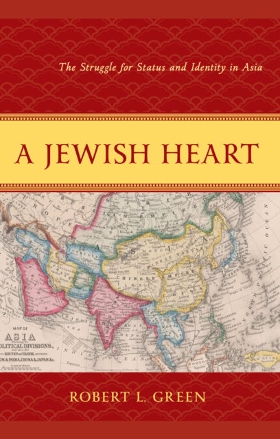 A Jewish Heart - The Struggle for Status and Identity in Asia