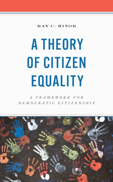 Theory of Citizen Equality - A Framework for Democratic Citizenship