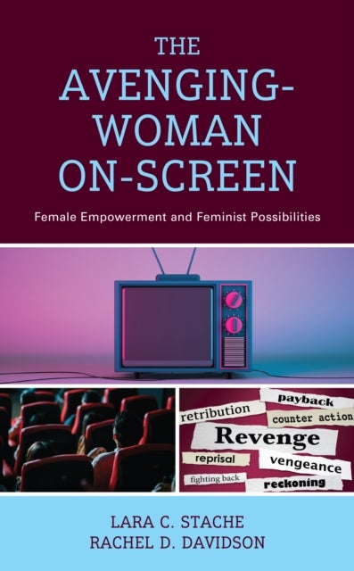 Avenging-Woman On-Screen - Female Empowerment and Feminist Possibilities