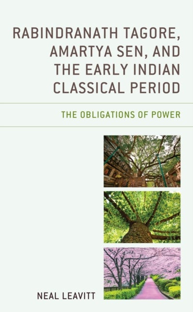 Rabindranath Tagore, Amartya Sen, and the Early Indian Classical Period - The Obligations of Power