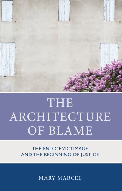 Architecture of Blame - The End of Victimage and the Beginning of Justice