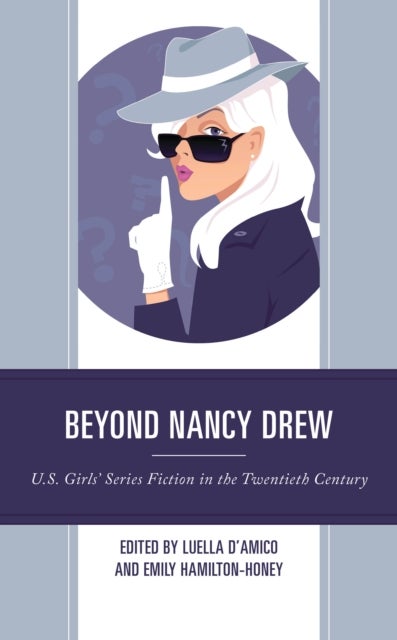 Beyond Nancy Drew - U.S. Girls’ Series Fiction in the Twentieth Century