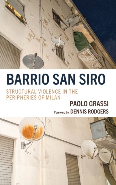 Barrio San Siro - Structural Violence in the Peripheries of Milan