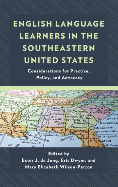 English Language Learners in the Southeastern United States - Considerations for Practice, Policy, and Advocacy